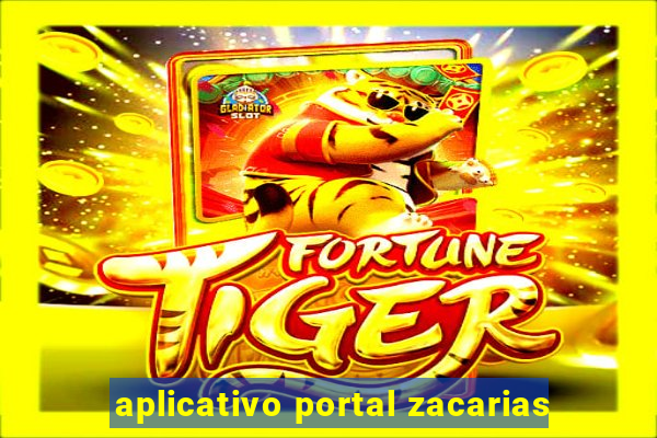 aplicativo portal zacarias